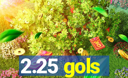 2.25 gols